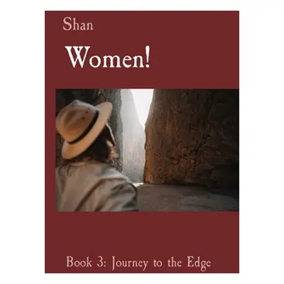 "Women!: Book 3: Journey to the Edge" - "" ("Shan")(Paperback)