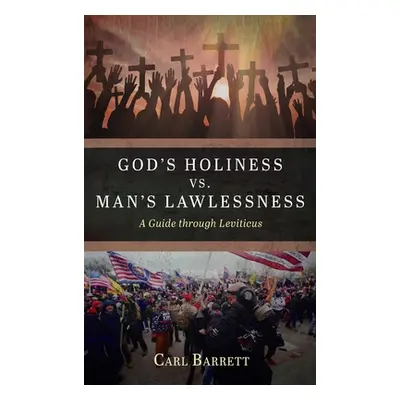 "God's Holiness vs. Man's Lawlessness" - "" ("Barrett Carl")(Pevná vazba)