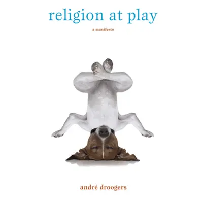 "Religion at Play" - "" ("Droogers Andr")(Paperback)