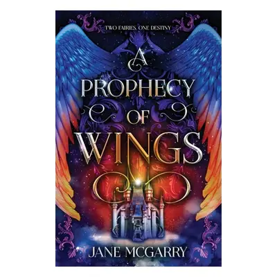 "A Prophecy of Wings" - "" ("McGarry Jane")(Paperback)