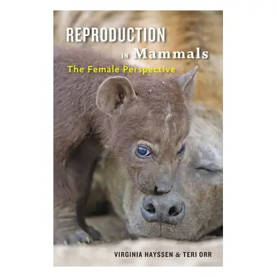 "Reproduction in Mammals: The Female Perspective" - "" ("Hayssen Virginia")(Pevná vazba)