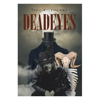 "Deadeyes" - "" ("Kilbourne Paul")(Pevná vazba)