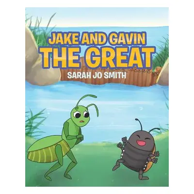 "Jake and Gavin the Great" - "" ("Smith Sarah Jo")(Paperback)