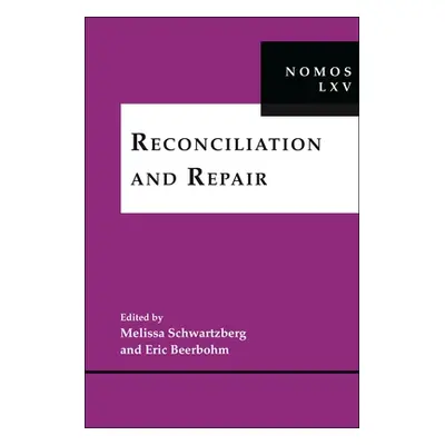 "Reconciliation and Repair: Nomos LXV" - "" ("Schwartzberg Melissa")(Pevná vazba)