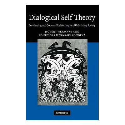 "Dialogical Self Theory: Positioning and Counter-Positioning in a Globalizing Society" - "" ("He