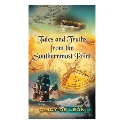 "Tales and Truths From The Southernmost Point" - "" ("de Len Cindy")(Pevná vazba)