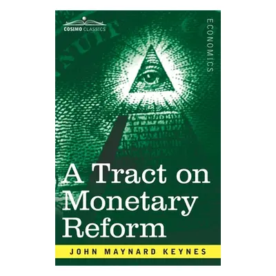 "A Tract on Monetary Reform" - "" ("Keynes John Maynard")(Paperback)