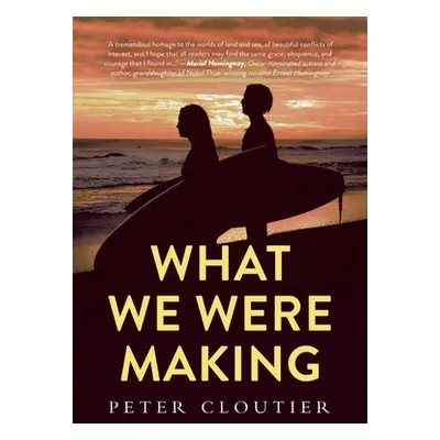 "What We Were Making" - "" ("Cloutier Peter")(Pevná vazba)