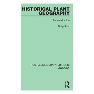 "Historical Plant Geography: An Introduction" - "" ("Stott Philip")(Paperback)