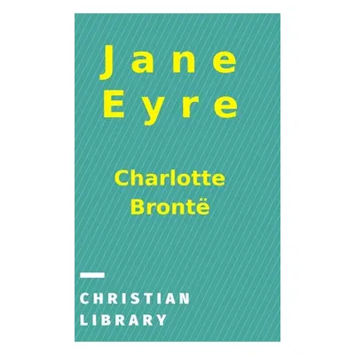 "Jane Eyre: An Autobiography" - "" ("Bront Charlotte")(Pevná vazba)