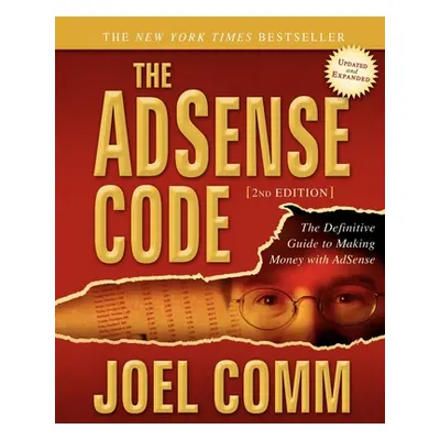 "The Adsense Code: What Google Never Told You about Making Money with Adsense" - "" ("Comm Joel"