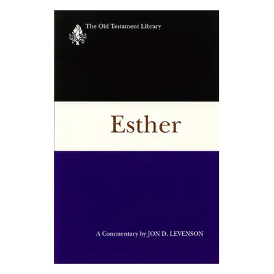 "Esther: A Commentary" - "" ("Levenson Jon D.")(Paperback)