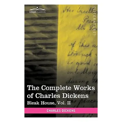 "The Complete Works of Charles Dickens (in 30 Volumes, Illustrated): Bleak House, Vol. II" - "" 