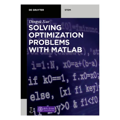 "Solving Optimization Problems with MATLAB(R)" - "" ("Xue Tsinghua University Press Dingy")(Pape