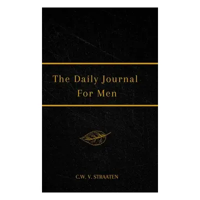 "The Daily Journal For Men" - "" ("Straaten C. W. V.")(Pevná vazba)