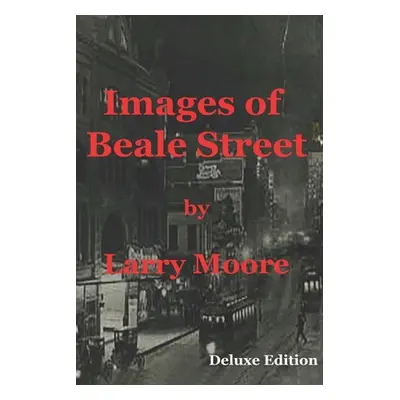 "Images of Beale Street" - "" ("Moore Larry")(Paperback)