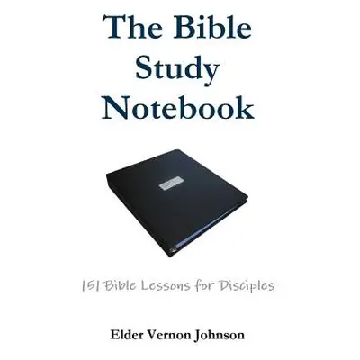 "The Bible Study Notebook" - "" ("Johnson Vernon")(Paperback)