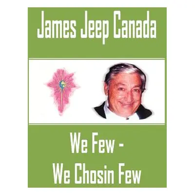 "We Few - We Chosin Few" - "" ("Canada James Jeep")(Pevná vazba)