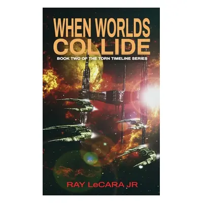 "When Worlds Collide" - "" ("Lecara Ray Jr.")(Paperback)