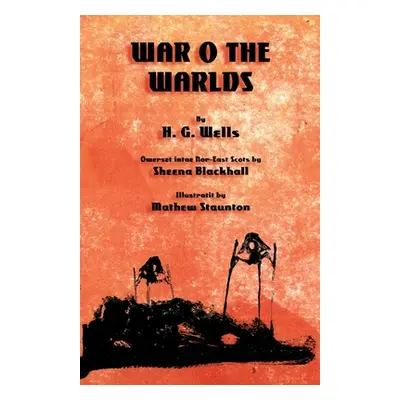 "The War o the Warlds: The War of the Worlds in North-east Scots (Doric)" - "" ("Wells H. G.")(P