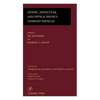 "Atomic, Molecular, and Optical Physics: Charged Particles: Volume 29a" - "" ("Dunning F. B.")(P