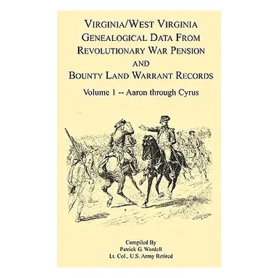 "Virginia and West Virginia Genealogical Data from Revolutionary War Pension and Bounty Land War