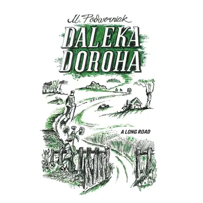 "Daleka Doroha: A Long Road" - "" ("Podworniak Michael")(Paperback)