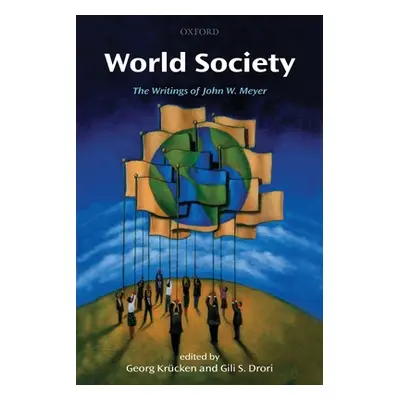 "World Society: The Writings of John W. Meyer" - "" ("Krucken Georg")(Paperback)