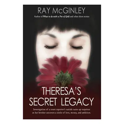 "Theresa's Secret Legacy" - "" ("McGinley Ray")(Paperback)