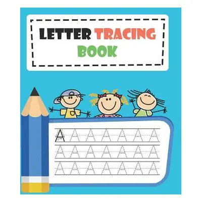 "Letter Tracing Book: Learn How to Write Alphabet A to Z Uppercase and Lowercase Letters (Volume