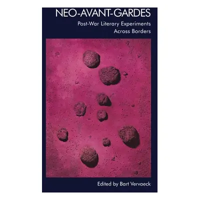 "Neo-Avant-Gardes: Post-War Literary Experiments Across Borders" - "" ("Vervaeck Bart")(Paperbac