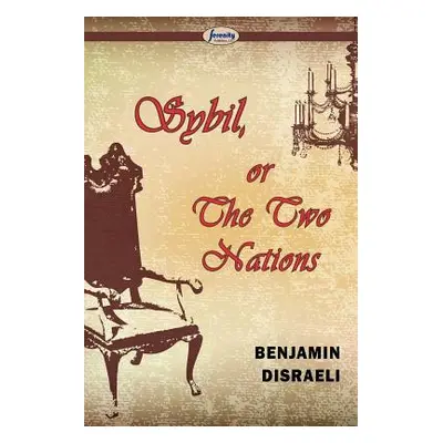 "Sybil, Or The Two Nations" - "" ("Disraeli Benjamin")(Paperback)