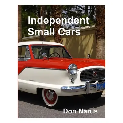 "Independent Small Cars" - "" ("Narus Don")(Paperback)