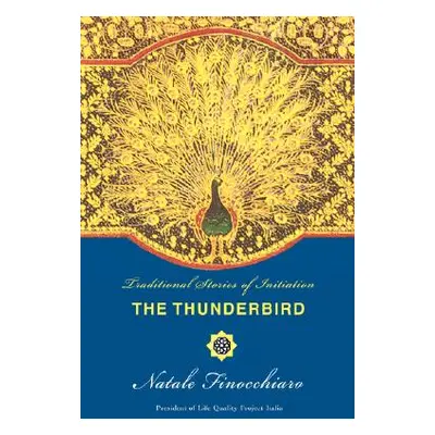 "The Thunderbird: Traditional Stories of Initiation" - "" ("Finocchiaro Natale")(Paperback)