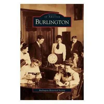 "Burlington" - "" ("The Burlington Historical Society")(Pevná vazba)