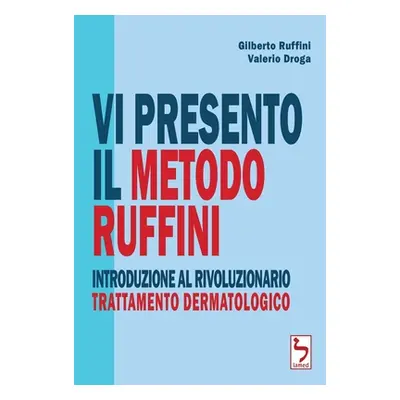 "Vi presento il Metodo Ruffini - Introduzione al rivoluzionario trattamento dermatologico" - "" 