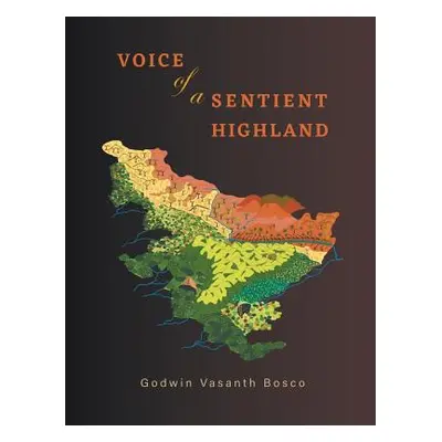 "Voice of a Sentient Highland" - "" ("Bosco Godwin Vasanth")(Paperback)