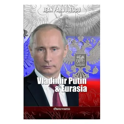 "Vladmir Putin y Eurasia" - "" ("Parvulesco Jean")(Paperback)