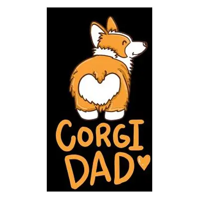 "Corgi Dad: 120 Pages I 6x9 I Graph Paper 5x5 I Funny Cute Dog & Pet Owner Gifts" - "" ("Noteboo