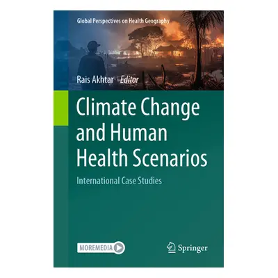 "Climate Change and Human Health Scenarios: International Case Studies" - "" ("Akhtar Rais")(Pev