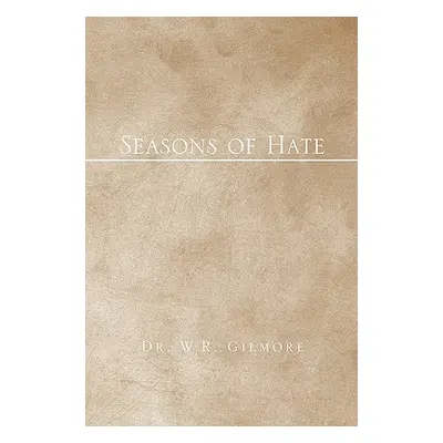 "Seasons of Hate" - "" ("Gilmore W. R.")(Paperback)