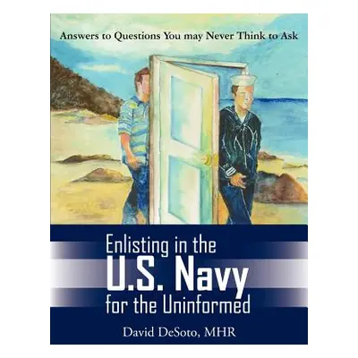 "Enlisting in the U.S. Navy for the Uninformed" - "" ("Desoto Mhr David")(Paperback)