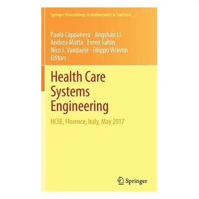 "Health Care Systems Engineering: Hcse, Florence, Italy, May 2017" - "" ("Cappanera Paola")(Pevn