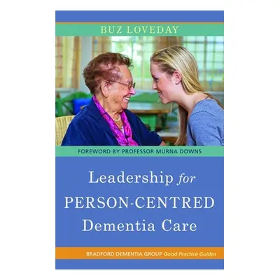 "Leadership for Person-Centred Dementia Care" - "" ("Loveday Buz")(Paperback)