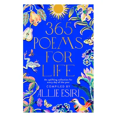 "365 Poems for Life" - "An Uplifting Collection for Every Day of the Year" ("Esiri Allie")(Pevná