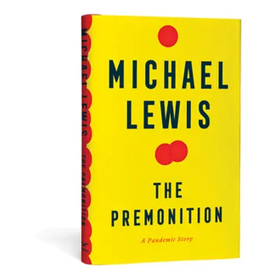 "The Premonition: A Pandemic Story" - "" ("Lewis Michael")(Pevná vazba)