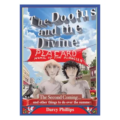 "The Doofus and the Divine: The Second Coming... and other things to do over the summer" - "" ("