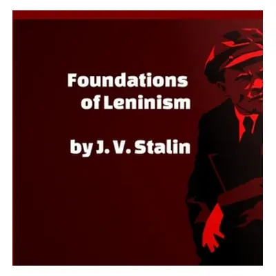 "Foundations of Leninism" - "" ("Stalin J. V.")(Paperback)