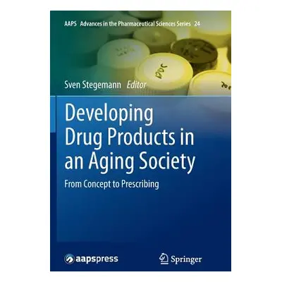 "Developing Drug Products in an Aging Society: From Concept to Prescribing" - "" ("Stegemann Sve