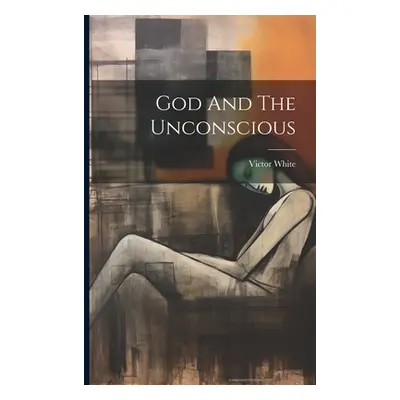 "God And The Unconscious" - "" ("White Victor")(Paperback)